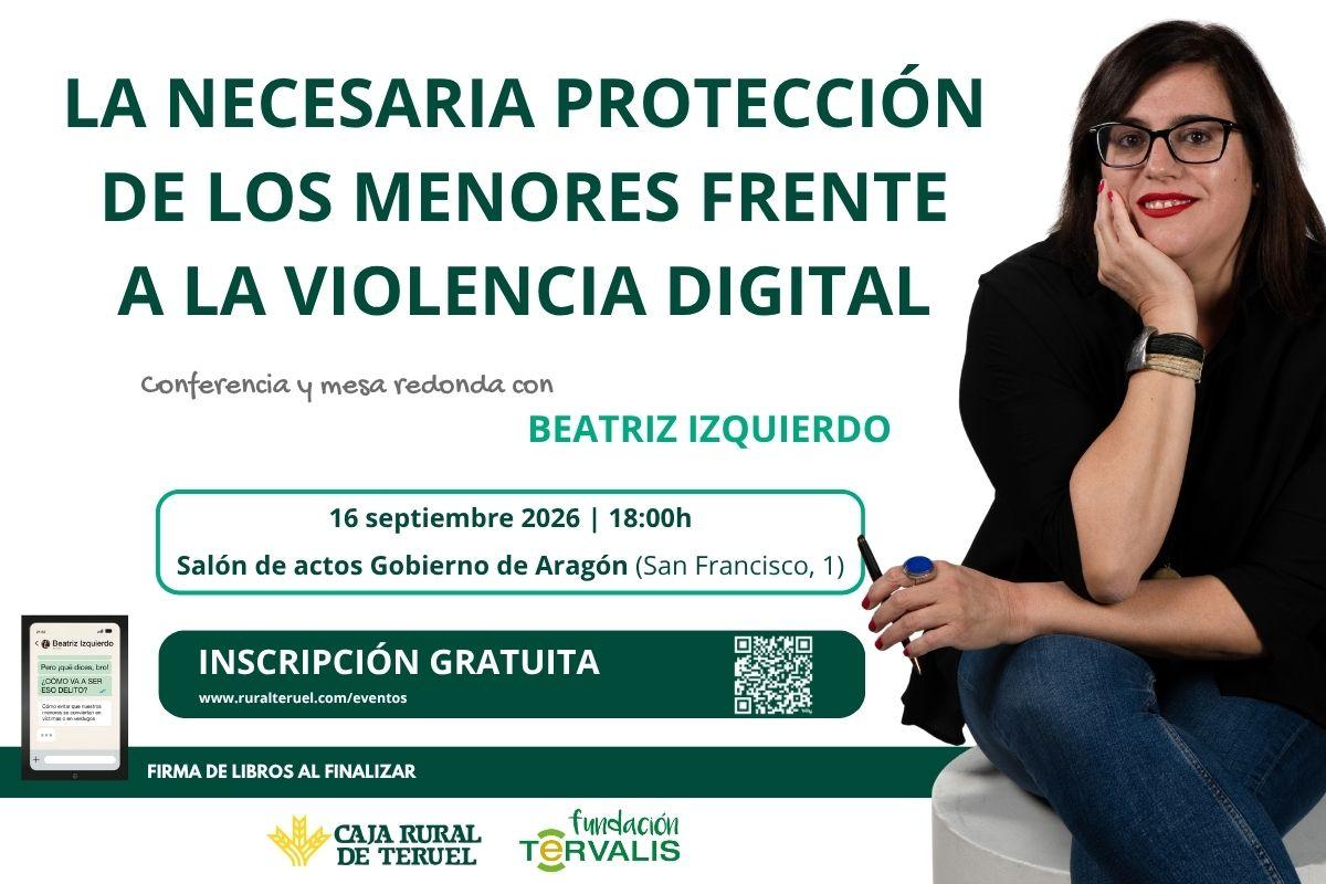 La protección de menores frente a la violencia digital centra una conferencia de Beatriz Izquierdo organizada por Caja Rural de Teruel y Fundación Térvalis