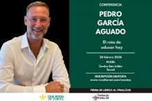 Pedro García Aguado ofrecerá en Teruel la conferencia “El reto de educar hoy”, organizada por Caja Rural de Teruel y Fundación Térvalis